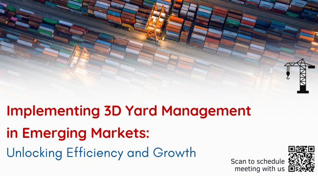 Implementing 3D Yard Management in Emerging Markets: Unlocking Efficiency and Growth